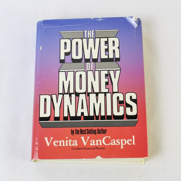 The Power of Money Dynamics by Venita VanCaspel 1983 Hardcover