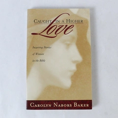 Caught In A Higher Love by Carolyn Nabors Baker 1998 Good Pre-Owned