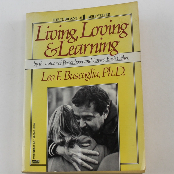 Living Loving & Learning by Leo F. Buscaglia 1982 Paperback Good Condition
