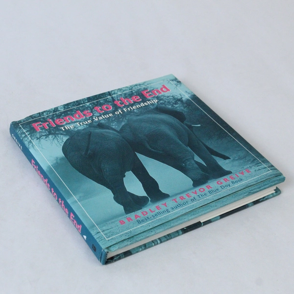 Friends to the End Bradley Trevor Greive 2004 Andrews McMeel Publishing HC DJ