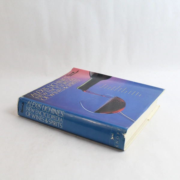 Alexis Lichine's New Encyclopedia of Wines and Spirits by Alexis Lichine 1987