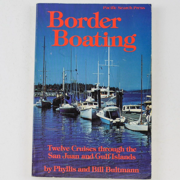 Border Boating By Phyllis And Bill Bultmann 1979 Pacific Search Press Paperback