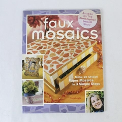 Faux Mosaics Make 20 Stylish Paper Mosaics Tera Leigh 2004 Paperback