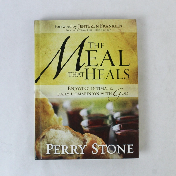 The Meal That Heals Enjoying Intimate Daily Perry Stone 2008 Hardcover