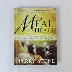 The Meal That Heals Enjoying Intimate Daily Perry Stone 2008 Hardcover