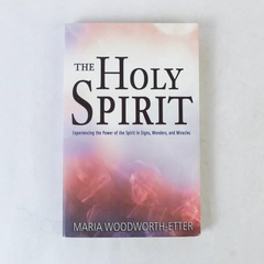 The Holy Spirit Maria B. Woodworth Etter 1998 Paperback