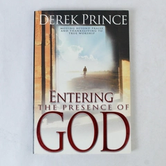 Entering the Presence of God by Derek Prince 2007 Paperback