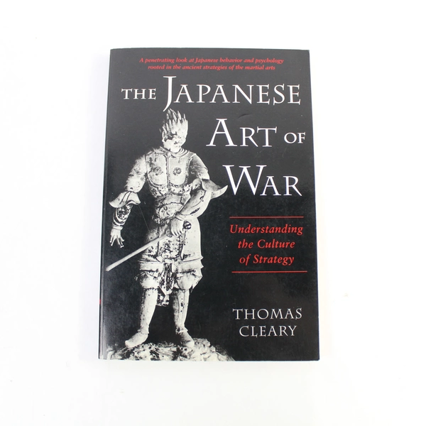Japanese Art of War Understanding the Culture of Strategy Thomas Cleary 1992 PB