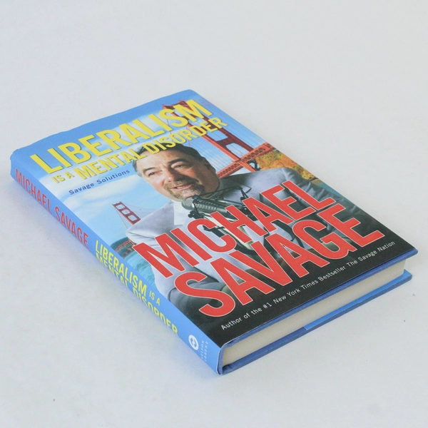 Liberalism Is A Mental Disorder Michael Savage 2005 Nelson Current HC DJ