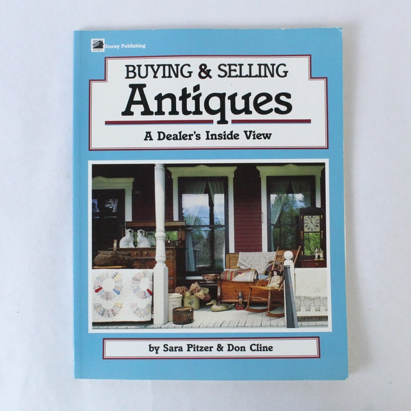 Buying and Selling Antiques A Dealers Inside View Book Guide by Sara Pitzer