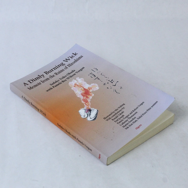 A Dimly Burning Wick Memoir from the Ruins of Hiroshima by Sadako Okuda