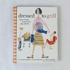 Dressed to Grill Reed Darmon Karen Brooks Diane Morgan 2002 Hardcover