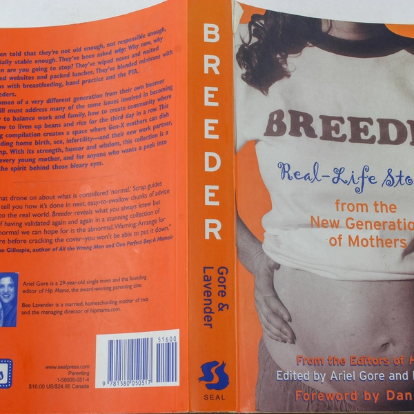 Breeder Real Life Stories From the New Generation of Mothers Gore Lavender 2001