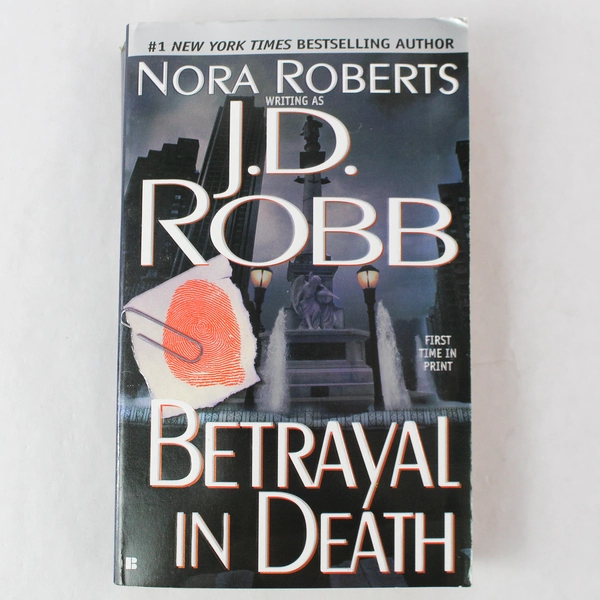 Betrayal in Death by Nora Roberts Writing As J. D. Robb 2001 In Death Series