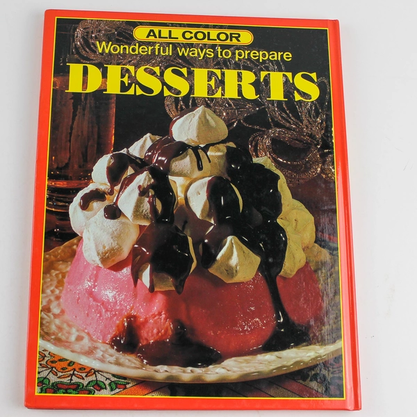 All Color Wonderful Ways to Prepare Desserts Book by Ayers & James 1984