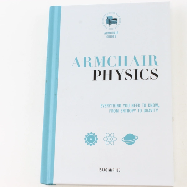 Armchair Physics by Isaac McPhee 2018 Hardcover Good Condition