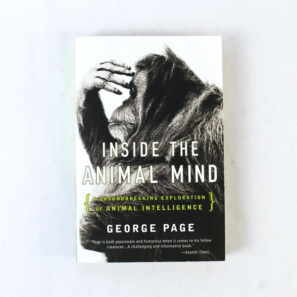 Inside the Animal Mind A Groundbreaking Exploration George Page 2001 PB