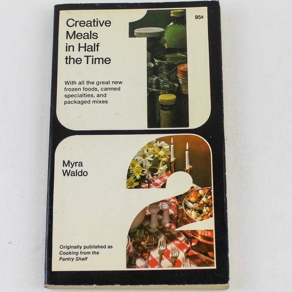 Creative Meals In Half The Time Cookbook by Myra Waldo 1962 Collier Books