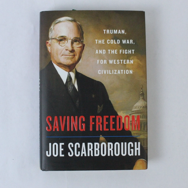 Saving Freedom Joe Scarborough 2020 Truman Cold War Western Civilization