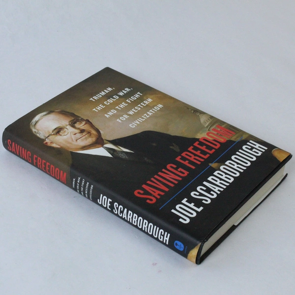 Saving Freedom Joe Scarborough 2020 Truman Cold War Western Civilization
