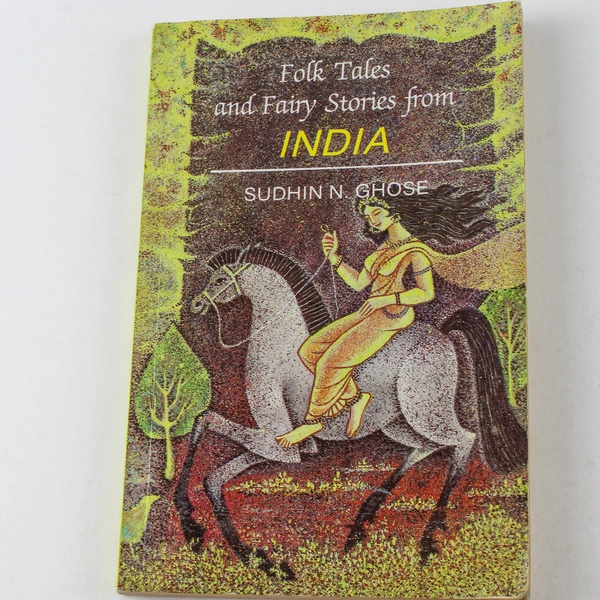 Folk Tales and Fairy Stories From India by Sudhin N. Ghose 1994 Paperback
