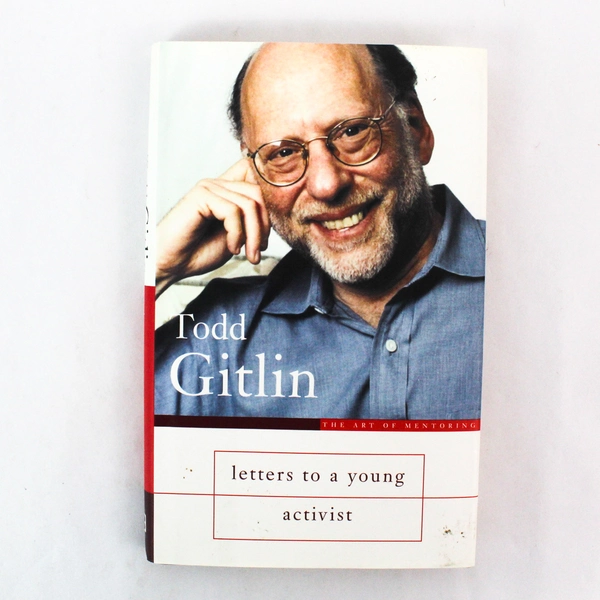 Letters to a Young Activist by Todd Gitlin 2003 Hardcover