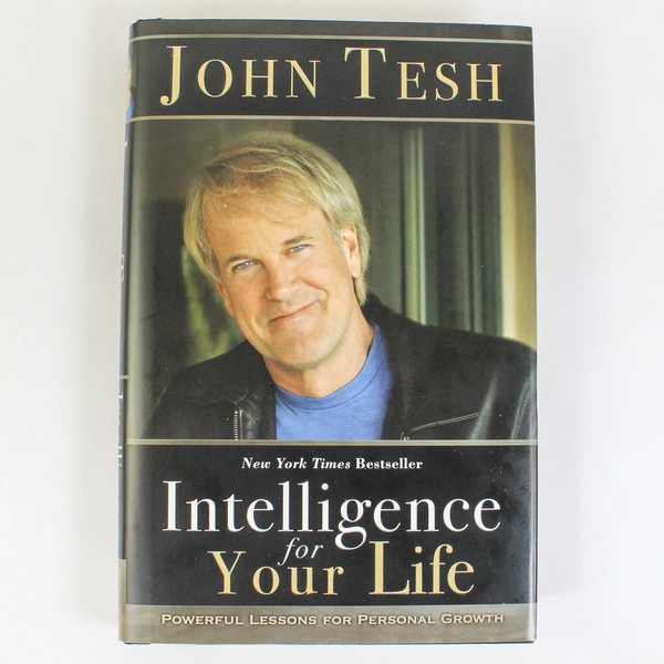 Intelligence For Your LIfe John Tesh 2008 Thomas Nelson Inc Signed Hardcover DJ