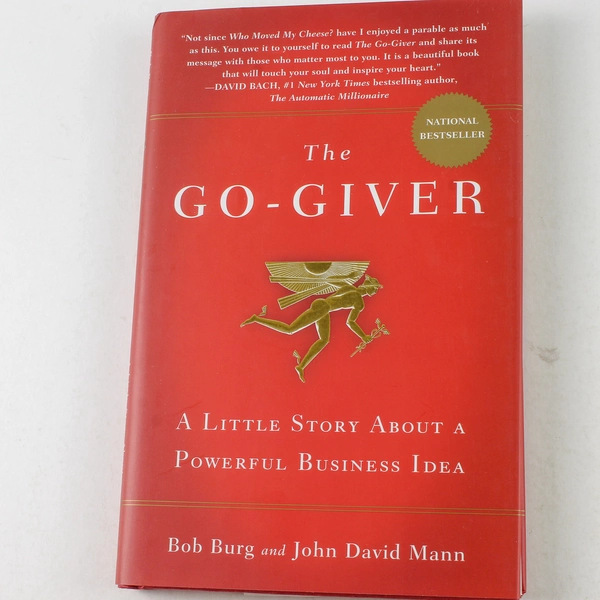 The Go Giver A Little Story About a Powerful Business Idea by Bob Burg HC