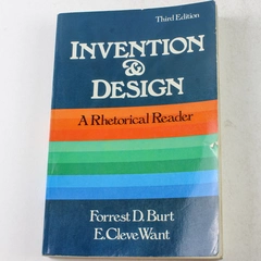 Invention & Design A Rhetorical Reader Burt Want 1981 Paperback