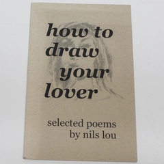 How To Draw Your Lover by Nils Lou 2003 Signed Edition #14 of 101 PB