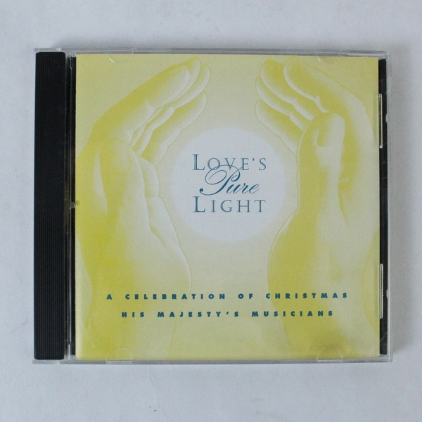 Love's Pure Light A Celebration of Christmas His Majesty's Musicians 1996