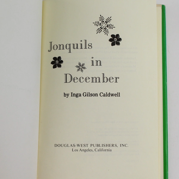 Jonquils In December by Inga Gilson Caldwell 1974 Hardcover Book