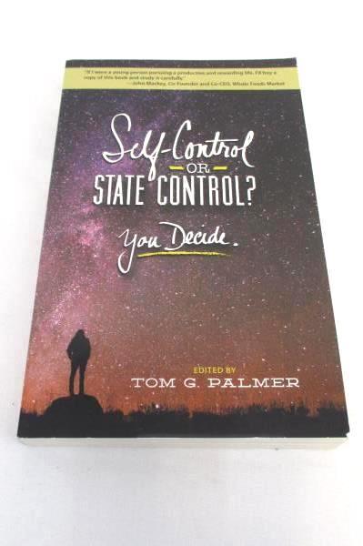 Tom G. Palmer "Self-Control or State Control? You Decide." Jameson Book