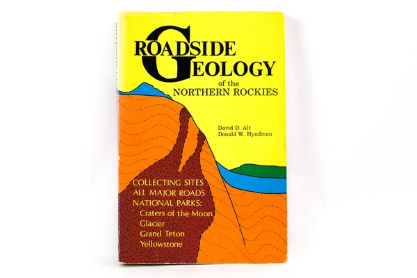 Roadside Geology of the Northern Rockies by David D. Alt 1978 Mountain Press PB
