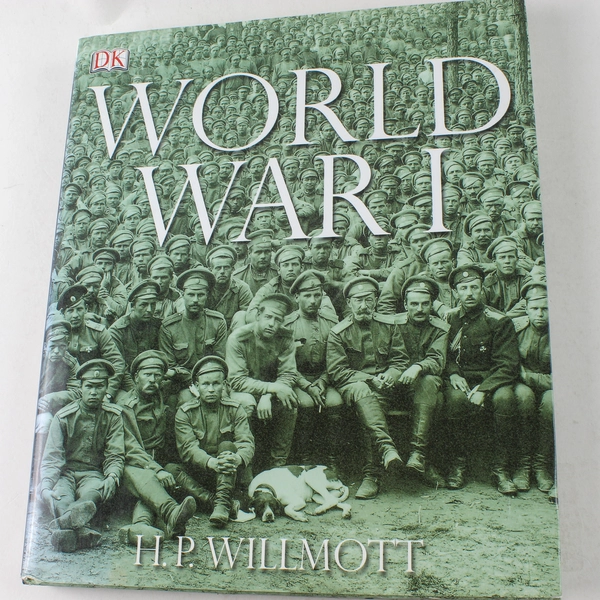 World War I by H. P. Willmott 2003 DK Hardcover Book Good Condition