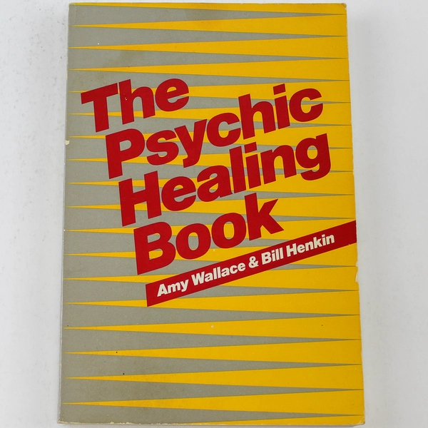 The Psychic Healing Book by Amy Wallace & Bill Henkin 1978 Good Condition
