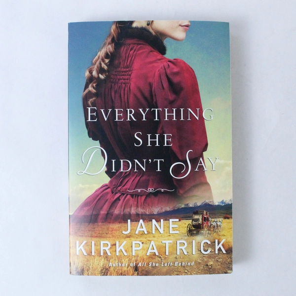 Everything She Didn't Say by Jane Kirkpatrick 2018 Paperback Spiritual