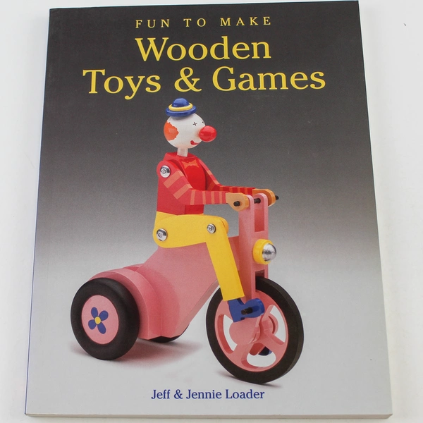 Fun to Make Wooden Toys & Games by Jeff & Jennie Loader 1997 Paperback