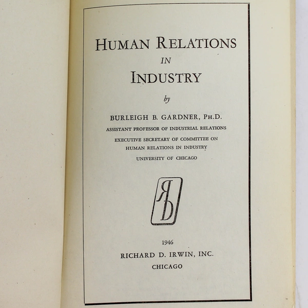 Human Relations In Industry Burleigh B Gardner PhD 1946 Richard D Irwin Inc HC