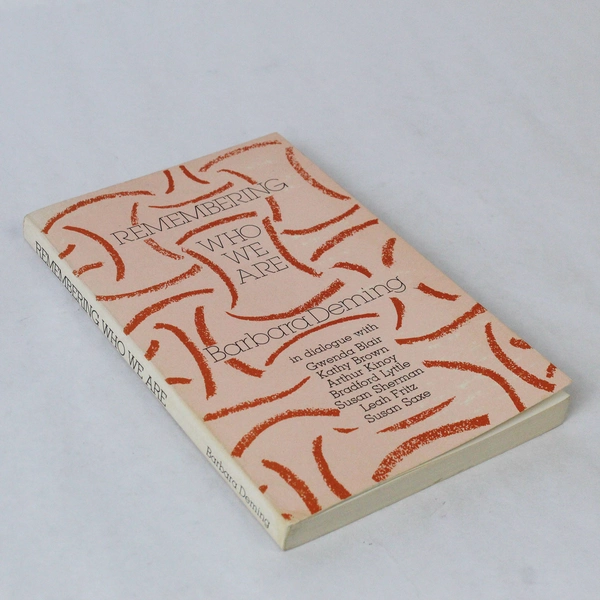 Barbara Deming Remembering Who We Are 1981 Pagoda Publications Second Edition PB
