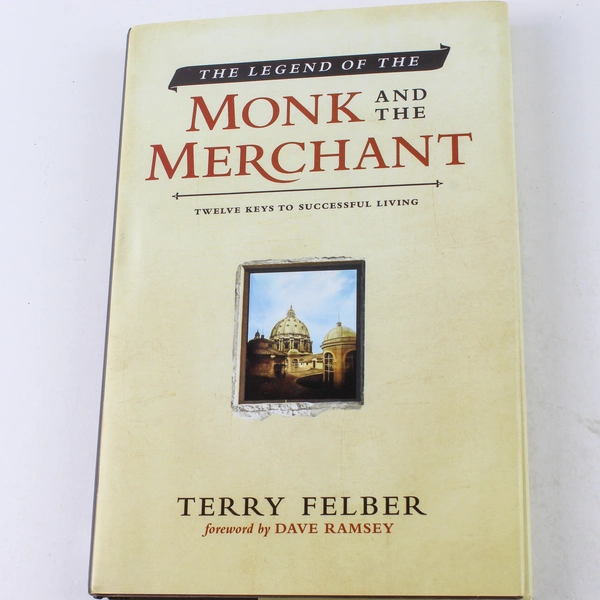 The Legend of the Monk and the Merchant by Terry Felber Hardcover 2011