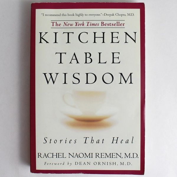 Kitchen Table Wisdom Stories That Heal Book by Rachel Naomi Remen 1997