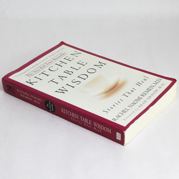 Kitchen Table Wisdom Stories That Heal Book by Rachel Naomi Remen 1997