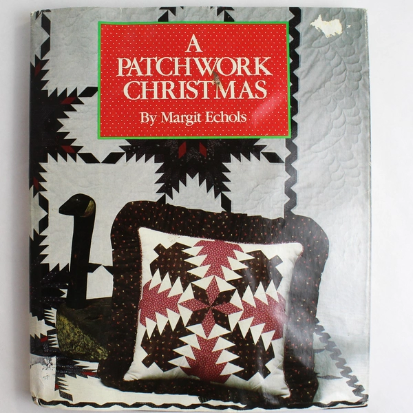 A Patchwork Christmas Illustrated Christmas Quilting Book by Margit Echols 1987