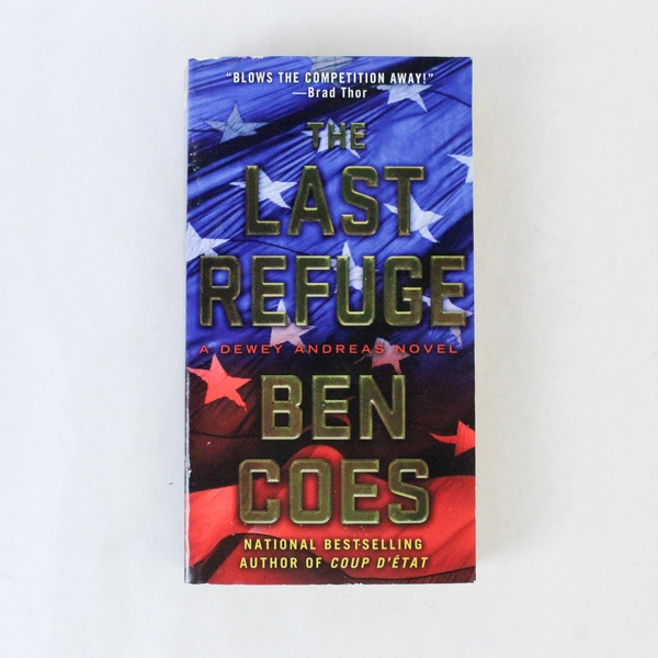 A Dewey Andreas Novel Series The Last Refuge Ben Coes 2013 St Martin's Press PB