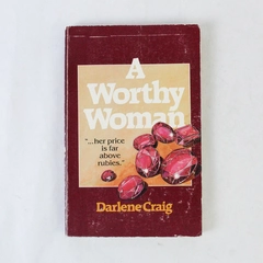 A Worthy Woman by Darlene Craig 1983 Paperback