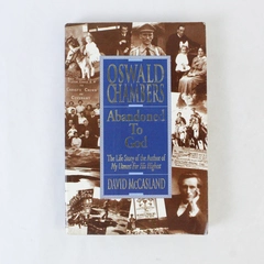 Oswald Chambers Abandoned to God by David McCasland 1993 Paperback