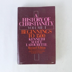 A History of Christianity Vol. 1 Kenneth S. Latourette 1975 Paperback