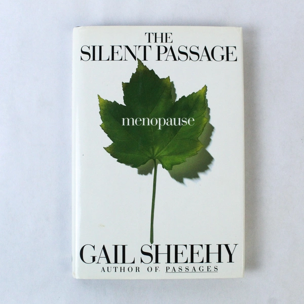 The Silent Passage Menopause Gail Sheehy 1992 Random House Hardcover DJ
