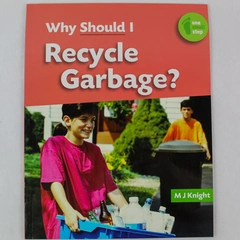 Why Should I Recycle Garbage MJ Knight Saunders Book Company Paperback 2009